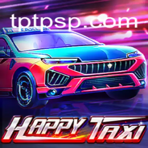 Exploring the World of HappyTaxi on TPTP.com: Brazil's Top Slot Platform